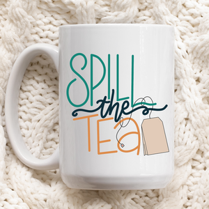 Spill The Tea Mug