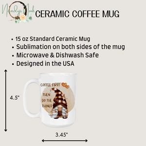 Coffee First Then Do The Things Gnome Mug